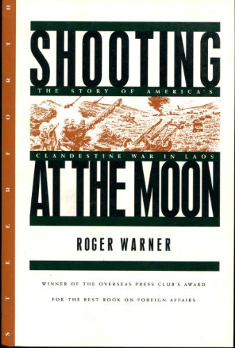 9781883642365: Shooting at the Moon: The Story of America's Clandestine War in Laos