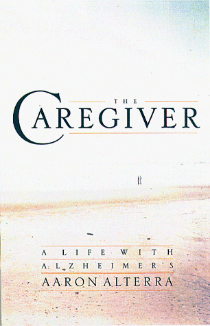 Stock image for The Caregiver: A Memoir of Life with Alzheimer's for sale by ThriftBooks-Atlanta