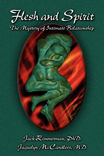 Imagen de archivo de Flesh and Spirit : The Mystery of Intimate Relationship a la venta por Better World Books: West