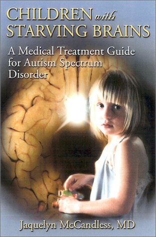 Imagen de archivo de Children with Starving Brains: A Medical Treatment Guide for Autism Spectrum Disorder a la venta por AwesomeBooks