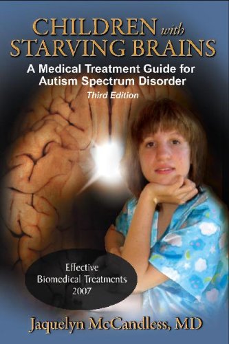 Stock image for Children with Starving Brains : A Medical Treatment Guide for Autism Spectrum Disorder for sale by Better World Books: West