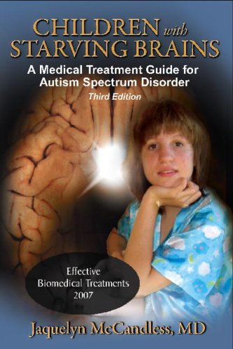 Stock image for Children with Starving Brains: A Medical Treatment Guide for Autism Specrum Disorder for sale by ThriftBooks-Atlanta