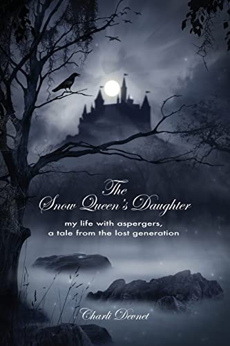 Imagen de archivo de The Snow Queen's Daughter My Life with Aspergers, a Tale from the Lost Generation a la venta por True Oak Books