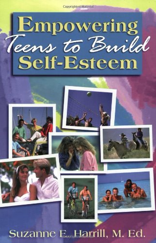 Stock image for Empowering Teens to Build Self-Esteem for sale by Better World Books