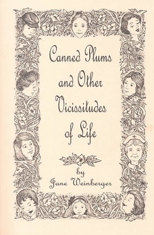 Beispielbild fr Canned Plums and Other Vicissitudes of Life: Being the Reminiscences of Several Old Women Who Really Had Ought to Know Better Than to Commit Anything to Print zum Verkauf von George Cross Books