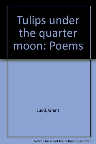 Beispielbild fr Tulips under the Quarter Moon: Poems zum Verkauf von Old Village Books