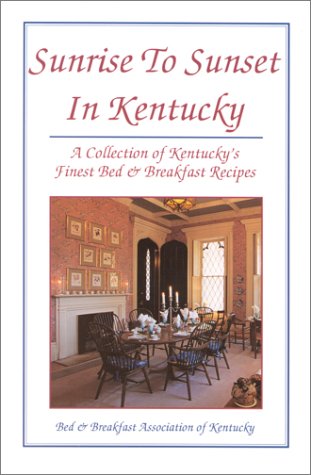 Stock image for Sunrise To Sunset In Kentucky for sale by Half Price Books Inc.