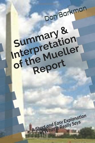 Stock image for Summary & Interpretation of the Mueller Report: A Short and Easy Explanation of What It Really Says for sale by Revaluation Books