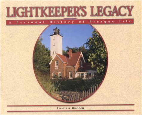 Beispielbild fr Lightkeeper's Legacy: A Personal History of Presque Isle zum Verkauf von SecondSale