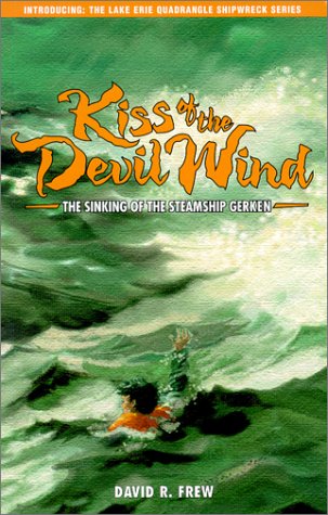 Beispielbild fr Kiss of the Devil Wind : The Sinking of the Steamship Gerken zum Verkauf von Olmstead Books