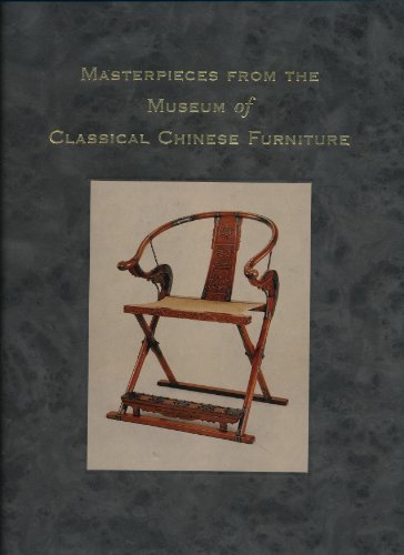 Imagen de archivo de Mastepieces from the Museum of Classical Chinese Furniture a la venta por Jerry Shepard
