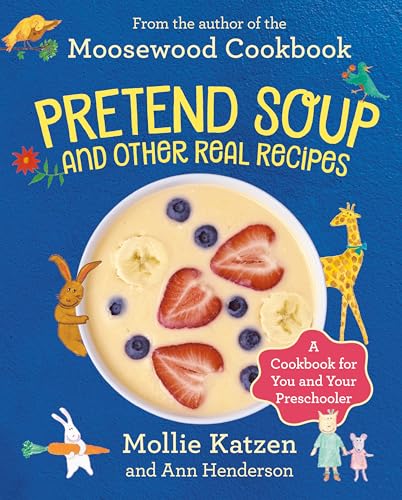 Beispielbild fr Pretend Soup and Other Real Recipes: A Cookbook for Preschoolers and Up zum Verkauf von Wonder Book