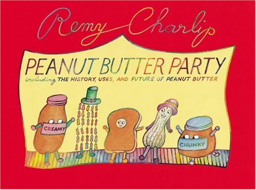 9781883672690: Peanut Butter Party: Including the History, Uses, and Future of Peanut Butter