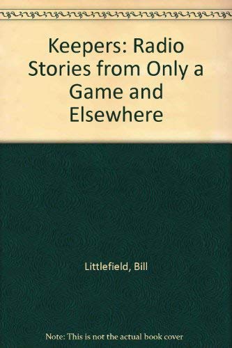 Beispielbild fr Keepers: Radio Stories from Only a Game and Elsewhere zum Verkauf von Wonder Book