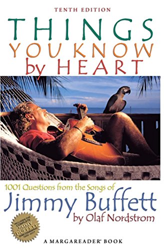 Stock image for Things You Know by Heart: 1001 Questions from the Songs of Jimmy Buffett for sale by SecondSale
