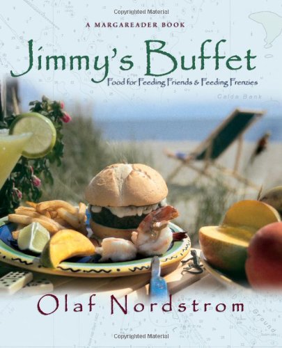 9781883684983: Jimmy's Buffet: Food for Feeding Friends and Feeding Frenzies