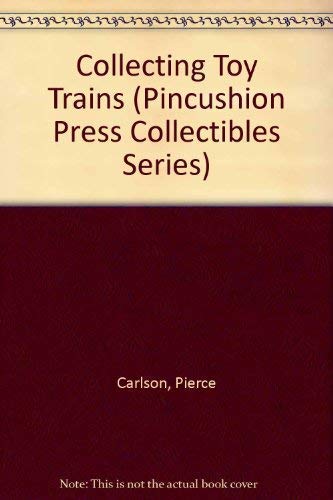 Beispielbild fr Collecting Toy Trains (Pincushion Press Collectibles Series) zum Verkauf von HPB Inc.