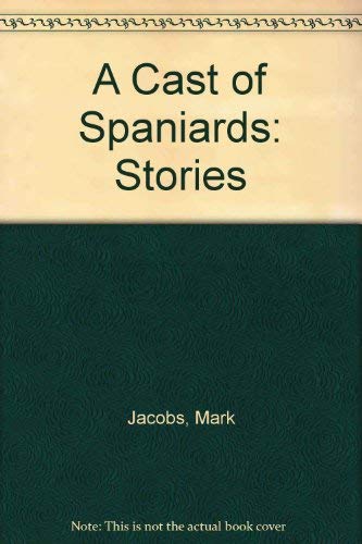 A Cast of Spaniards (9781883689186) by Jacobs, Mark