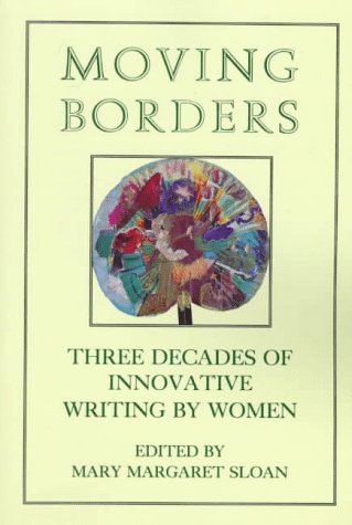 9781883689476: Moving Borders: Three Decades of Innovative Writing by Woman: Three Decades of Innovative Writing by Women