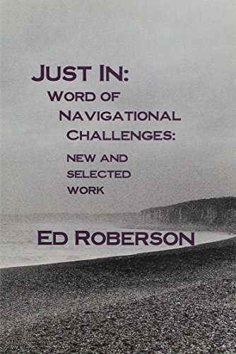 9781883689797: Just In: Word of Navigational Challenges: New and Selected Work