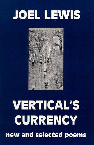 Beispielbild fr Vertical's Currency: New and Selected Poems zum Verkauf von Wonder Book