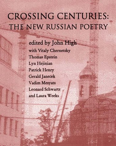 Stock image for Crossing Centuries: The New Generation In Russian Poetry for sale by Book House in Dinkytown, IOBA