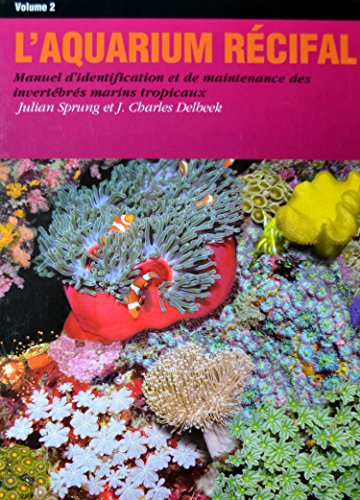 L'Aquarium Recifal, Vol. 2 (9781883693206) by Sprung, Julian; Delbeek, J. Charles