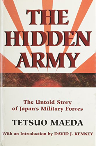 Stock image for The Hidden Army : The Untold Story of Japan's Military Forces for sale by Better World Books