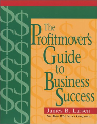 Imagen de archivo de The Profitmover's Guide to Business Success a la venta por ThriftBooks-Dallas