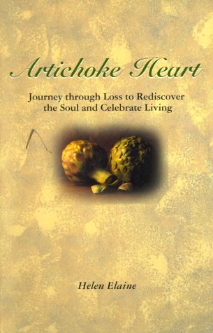 Artichoke Heart: Journey Through Loss to Rediscover the Soul and Celebrate Living