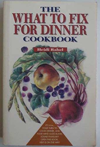 Imagen de archivo de The What to Fix for Dinner Cookbook a la venta por Wonder Book