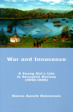 Beispielbild fr War and Innocence : A Young Girl's Life in Occupied Norway (1940-1945) zum Verkauf von Better World Books