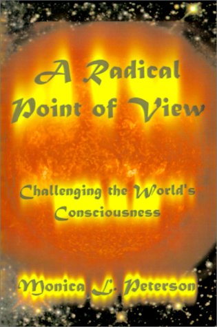 Imagen de archivo de A Radical Point Of View. Challenging The World*s Consciousness. a la venta por dsmbooks
