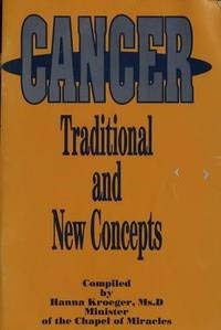 Cancer: Traditional and New Concepts (9781883713065) by Kroeger, Hanna