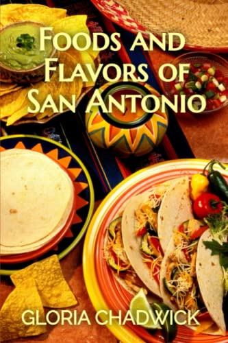 9781883717094: Foods and Flavors of San Antonio