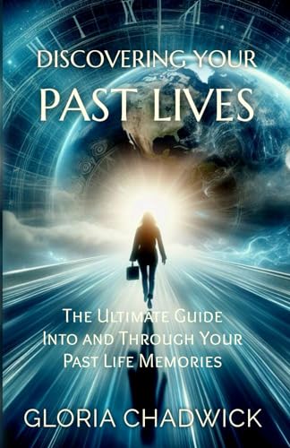 9781883717209: Discovering Your Past Lives: The Ultimate Guide Into and Through Your Past Life Memories