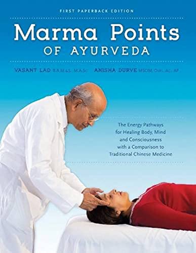 9781883725198: Marma Points of Ayurveda: The Energy Pathways for Healing Body, Mind & Consciousness with a Comparison to Traditional Chinese Medicine
