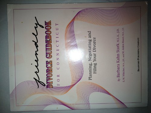 Imagen de archivo de Friendly divorce guidebook for Connecticut: Planning, negotiating, and filing your divorce a la venta por Irish Booksellers