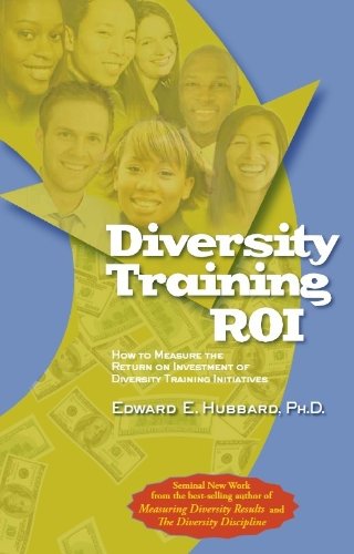 Beispielbild fr Diversity Training ROI: How to Measure the Return on Investment of Diversity Training Initiatives zum Verkauf von GF Books, Inc.