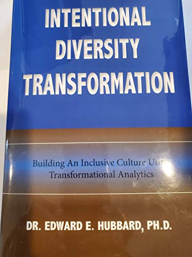 Stock image for Intentional Diversity Transformation: Building An Inclusive Culture Using Transformational Analytics for sale by ThriftBooks-Dallas