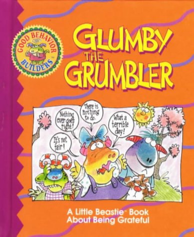 Imagen de archivo de Glumby the Grumbler: A Little Beastie Book about Being Grateful a la venta por Ken's Book Haven