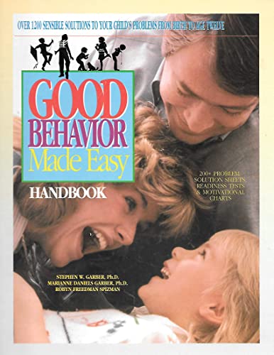 Beispielbild fr Good Behavior Made Easy Handbook Garber, Stephen; Garber, Marianne; Suizman, Robyn and Spizman, Robyn Freedman zum Verkauf von Vintage Book Shoppe