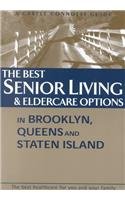 The Best Senior Living & Eldercare Options in Brooklyn, Queens, and Staten Island (9781883769024) by Ltd., Castle Connolly Medical