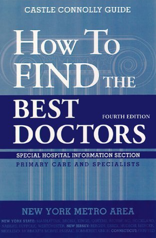 Imagen de archivo de Castle Connoly Guide: How to Find the Best Doctors - Special Hospital Information Section; New York Metro Area (Third Edition) a la venta por gearbooks