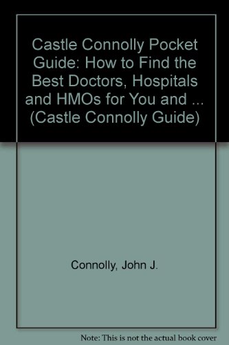 9781883769703: How to Find the Best Doctors, Hospitals, and Hmos for Your Family: Castle Connolly Pocket Guide