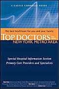Imagen de archivo de The Best Healthcare for You and Your Family - Top Doctors New York Metro Area: Primary Care Providers and Specialists; Special Hospital Information Section (A Castle Connolly Guide) a la venta por gearbooks