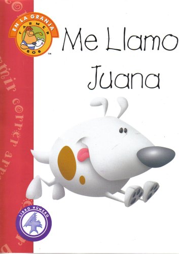 9781883772956: Me Llamo Juana (Farmer Bob En La Granja, Libro Nmero 4)
