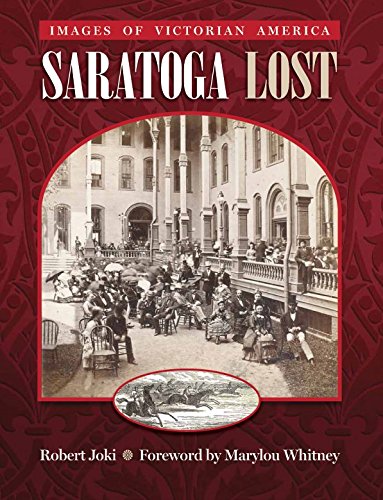 Stock image for Saratoga Lost: Images of Victorian America for sale by ThriftBooks-Atlanta