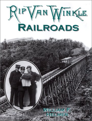 Beispielbild fr Rip Van Winkle Railroads: Canajoharie & Catskill R.R., Catskill Mountain Ry., Otis Elevating Ry., Catskill & Tannersville Ry zum Verkauf von Spike706