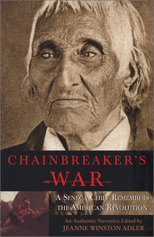 Beispielbild fr Chainbreaker's War: A Seneca Chief Remembers the America zum Verkauf von Wonder Book